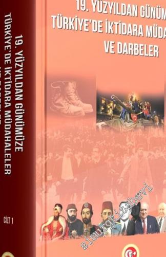 19. Yüzyıldan Günümüze Türkiye'de İktidara Müdahaleler ve Darbeler Uluslararası Sempozyumu 2 Cilt TAKIM -        2019