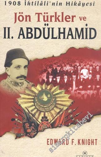1908 İhtilali'nin Hikâyesi - Jön Türkler ve 2. Abdülhamid