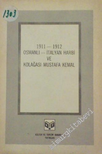 1911 - 1912 Osmanlı - İtalyan Harbi ve Kolağası Mustafa Kemal -        1985