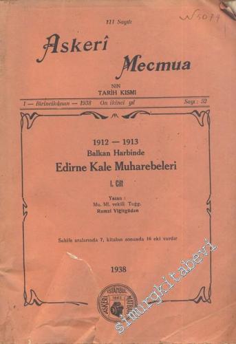 1912 - 1913 Balkan Harbinde Edirne Kale Muharebeleri 1. Cilt ( Askeri 