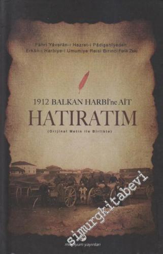 1912 Balkan Harbi'ne Ait Hatıratım: Orijinal Metin ile Birlikte -