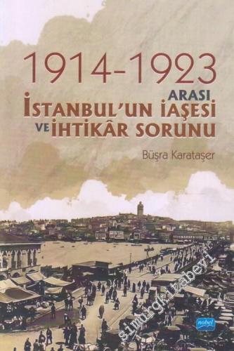 1914 - 1923 Arası İstanbul'un İaşesi ve İhtikar Sorunu