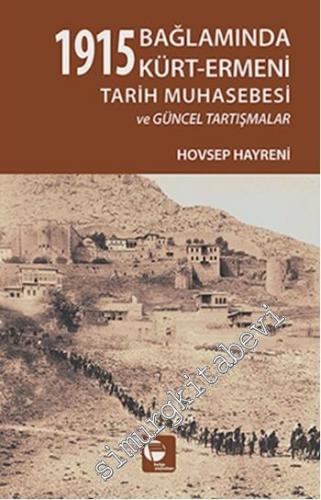 1915 Bağlamında Kürt - Ermeni Tarih Muhasebesi ve Güncel Tartışmalar -