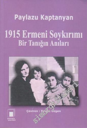 1915 Ermeni Soykırımı: Bir Tanığın Anıları -