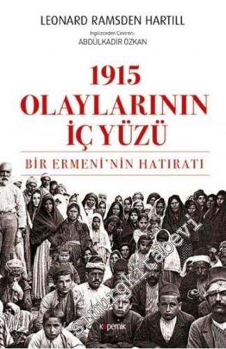 1915 Olaylarının İç Yüzü : Bir Ermeni'nin Hatıratı