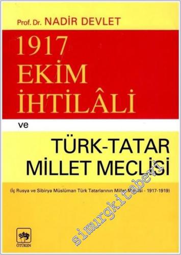 1917 Ekim İhtilali ve Türk, Tatar Millet Meclisi: İç Rusya ve Sibirya 