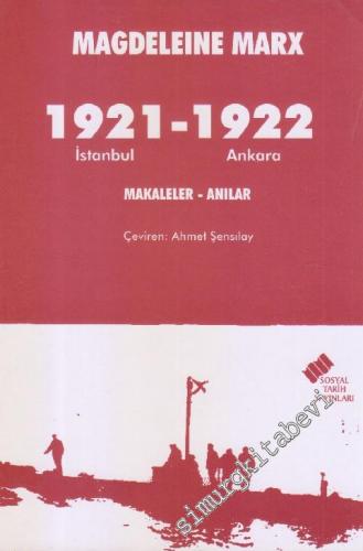 1921 İstanbul - 1922 Ankara: Makaleler - Anılar