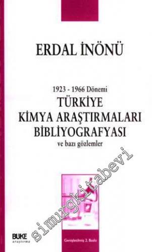 1923 - 1966 Dönemi Türkiye Kimya Araştırmaları Bibliyografyası ve Bazı Gözlemler -