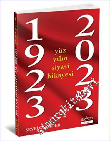 1923 - 2023 Yüz Yılın Siyasi Hikayesi -        2023