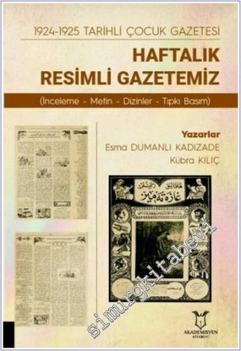 1924-1925 Tarihli Çocuk Gazetesi : Haftalık Resimli Gazetemiz : İnceleme Metin Dizinler Tıpkı Basım -        2025