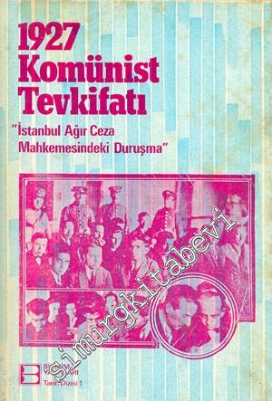 1927 Komünist Tevkifatı: İstanbul Ağır Ceza Mahkemesindeki Duruşma -        1978