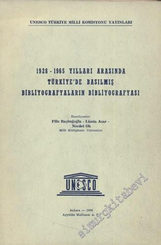 1928 - 1965 Yılları Arasında Türkiye'de Basılmış Bibliyografyaların Bibliyografyası -