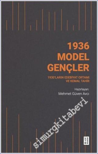 1936 Model Gençler 1930'ların Edebiyat Ortamı ve Kemal Tahir -        2023