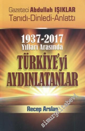 1937 - 2017 Yılları Arasında Türkiye'yi Aydınlatanlar - Gazeteci Abdul