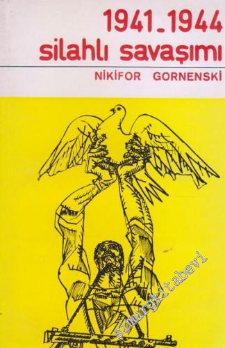 1941- 1944 Silahlı Savaşımı -