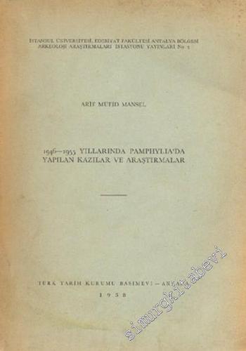 1946 - 1955 Yıllarında Pamphylia'da Yapılan Kazılar ve Araştırmalar ( 