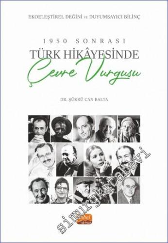 1950 Sonrası Türk Hikayesinde Çevre Vurgusu - Ekoeleştirel Değini ve Duyumsayıcı Bilinç -        2023