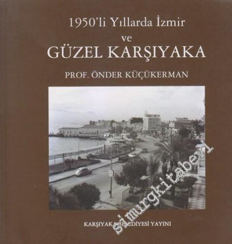 1950'li Yıllarda İzmir ve Güzel Karşıyaka -