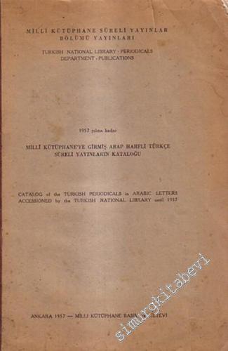 1957 Yılına Kadar Milli Kütüphaneye Girmiş Arap Harfli Türkçe Süreli Y
