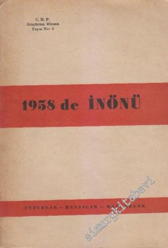 1958 de İnönü: Nutuklar, Mesajlar, Makaleler -        1959