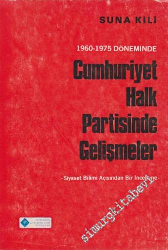 1960 - 1975 Döneminde Cumhuriyet Halk Partisinde Gelişmeler Siyaset Bilimi Açısından Bir İnceleme -        1976