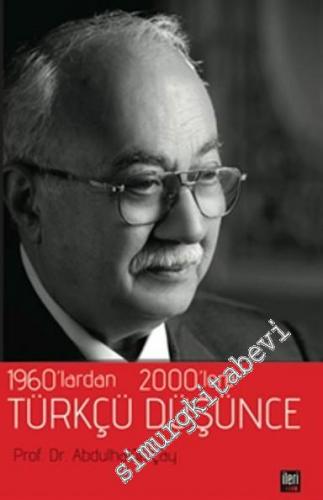 1960'lardan 2000'lere Türkçü Düşünce -