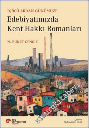 1960'lardan Günümüze Edebiyatımızda Kent Hakkı Romanları -        2025
