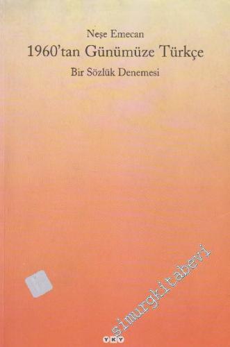 1960'tan Günümüze Türkçe Bir Sözlük Denemesi -        1998