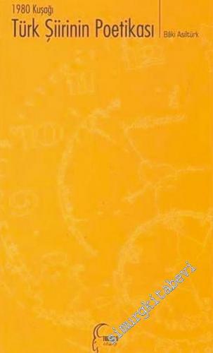 1980 Kuşağı Türk Şiirinin Poetikası -        2006