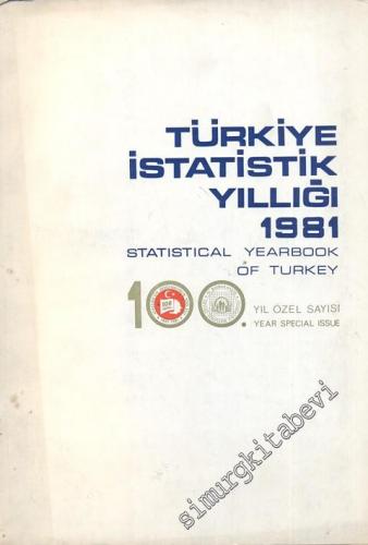 1981 Türkiye İstatistik Yıllığı : 100. Yıl Özel Sayısı / Statistical Yearbook of Turkey: 100. Year Special Issue -        1981