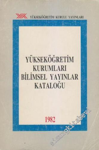 1982 Yüksek Öğretim Kurumları Bilimsel Yayınlar Kataloğu -        1987