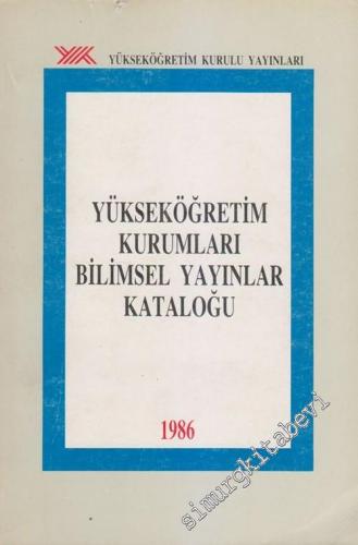 1986 Yüksek Öğretim Kurumları Bilimsel Yayınlar Kataloğu -        1988