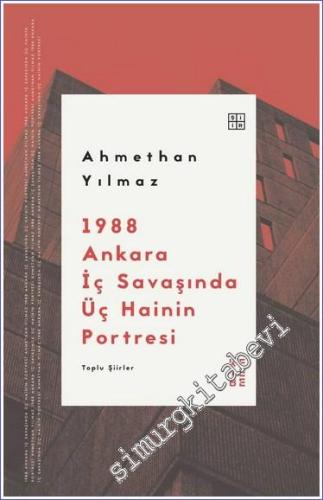 1988 Ankara İç Savaşında Üç Hainin Portresi - Toplu Şiirler -        2023
