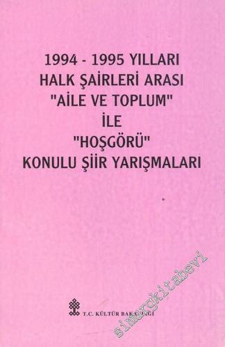 1994 - 1995 Yılları Halk Şairleri Arası “Aile ve Toplum” ile “Hoşgörü” Konulu Şiir Yarışmaları -        1997