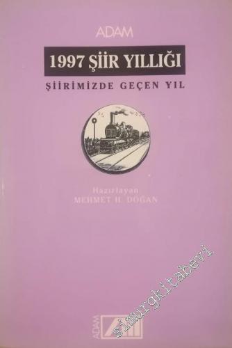 1997 Şiir Yıllığı: Şiirimizde Geçen Yıl -        1997