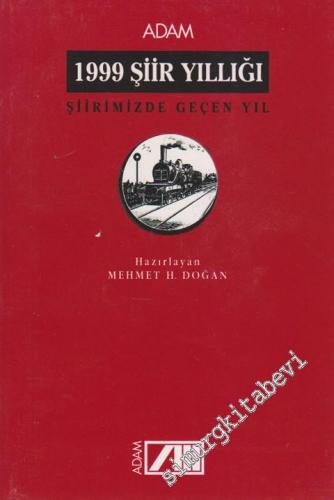 1999 Şiir Yıllığı: Şiirimizde Geçen Yıl  -        1999