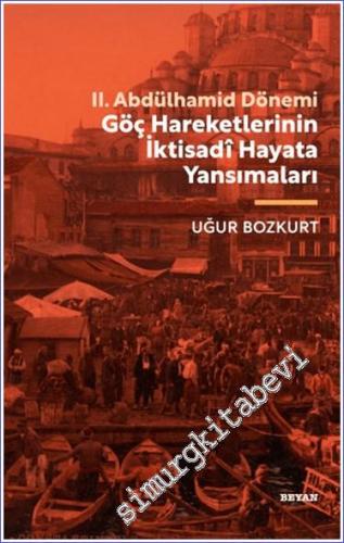 2. Abdülhamid Dönemi Göç Hareketlerinin İktisadi Hayata Yansımaları -        2023
