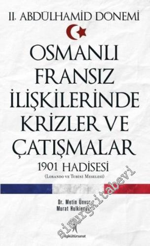2. Abdülhamid Dönemi Osmanlı Fransız İlişkilerinde Krizler ve Çatışmalar 1901 Hadisesi - Lorando ve Turini Meselesi -