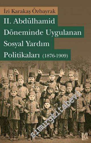 2. Abdülhamid Döneminde Uygulanan Sosyal Yardım Politikaları (1876 - 1