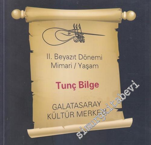 2. Beyazıt Dönemi Mimari / Yaşam : Tunç Bilge Fotoğraf ve Kostüm Sergisi -        2012
