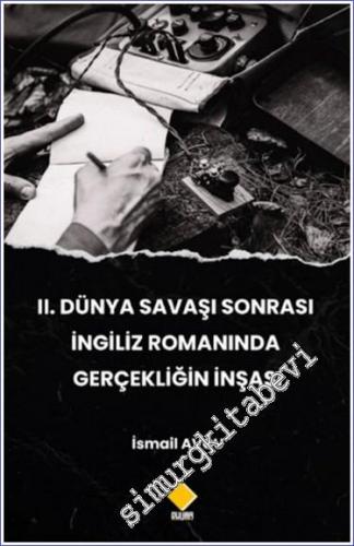 2. Dünya Savaşı Sonrası İngiliz Romanında Gerçekliğin İnşası -        2024