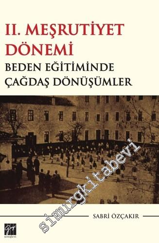 2. Meşrutiyet Dönemi Beden Eğitiminde Çağdaş Dönüşümler -        2019