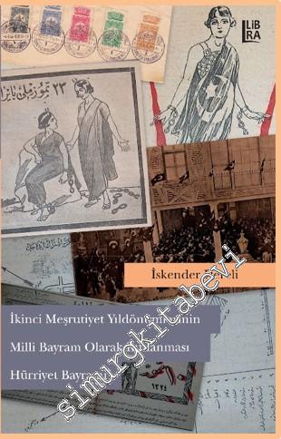 2. Meşrutiyet Yıldönümlerinin Millî Bayram Olarak Kutlanması Hürriyet Bayramı -