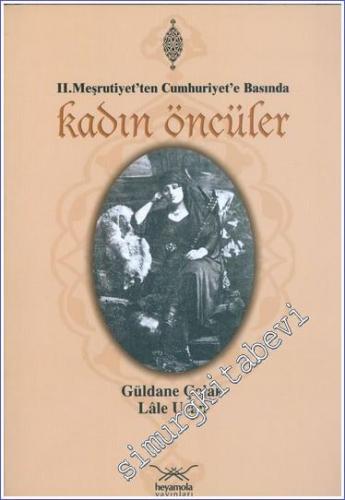 2. Meşrutiyet'ten Cumhuriyet'e Basında Kadın Öncüler -        2008