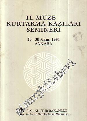 2. Müze Kurtarma Kazıları Semineri 29 - 30 Nisan 1991 Ankara