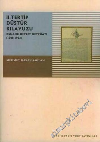 2. Tertip Düstur Kılavuzu ( Osmanlı Devlet Mevzuatı ): 1908 - 1922