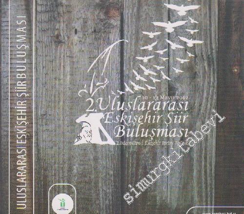 2. Uluslararası Eskişehir Şiir Buluşması (10-12 Mayıs 2012) -