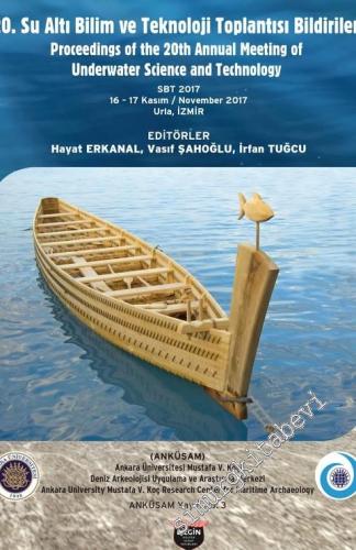 20. Su Altı Bilim ve Teknoloji Toplantısı Bildirileri = Proceedings of the 20th Annual Meeting of Underwater Science and Technology -