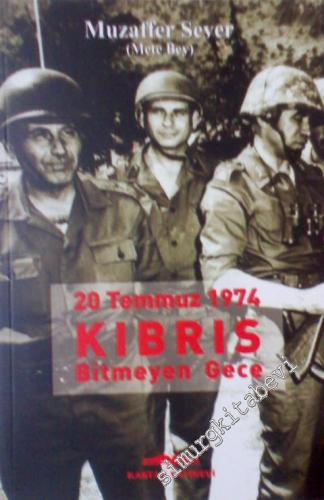 20 Temmuz 1974 Kıbrıs : Bitmeyen Gece -