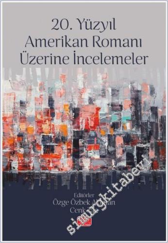 20. Yüzyıl Amerikan Romanı Üzerine İncelemeler -        2025